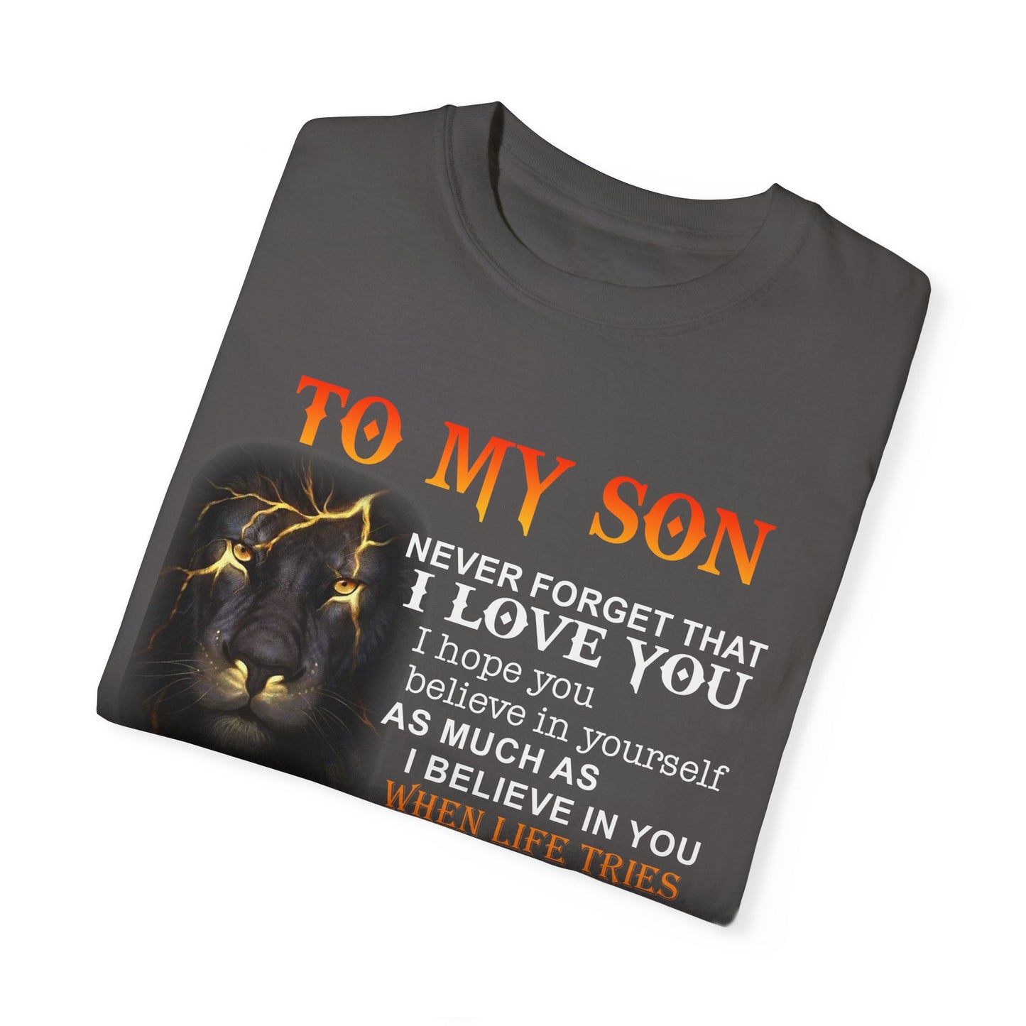 To My Son | Unisex Garment-Dyed T-shirt